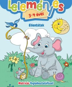 Leleményes 3-4 éves - Ellentétek / Matricás foglalkoztatófüzet