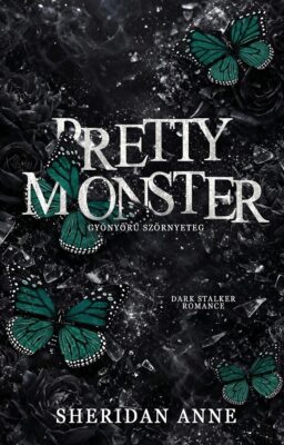 Pretty monster - Gyönyörű szörnyeteg - Éldekorált kiadás