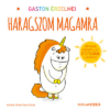 Gaston érzelmei - Haragszom magamra