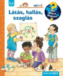 Látás, hallás, szaglás - Mit? Miért? Hogyan? Mini 79.