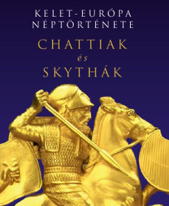 Kelet-Európa néptörténete Chattiak és Skythák