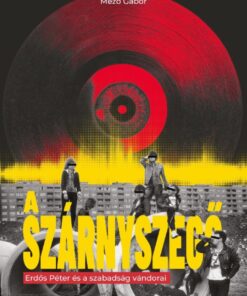 A szárnyszegő - Erdős Péter és a szabadság vándorai