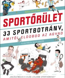 Sportőrület - 33 sportbotrány, amitől eldobod az agyad