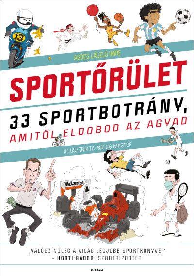 Sportőrület - 33 sportbotrány, amitől eldobod az agyad