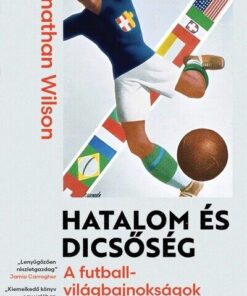 Hatalom és dicsőség - A futball-világbajnokságok története