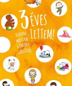 3 éves lettem! - Kedvenc meséink a Pagony szerzőitől