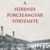 A Herendi porcelángyár története