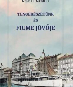 Tengerészetünk és Fiume jövője