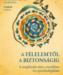 A félelemtől a biztonságig