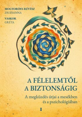 A félelemtől a biztonságig