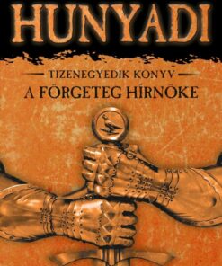 A förgeteg hírnöke - Hunyadi tizenegyedik könyv