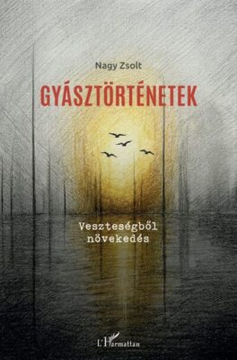 Gyásztörténetek - Veszteségből növekedés