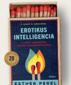 Erotikus intelligencia - A vágy megőrzése tartós párkapcsolatban