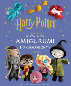 Harry Potter filmes világa - A hivatalos amigurumi horgolókönyv