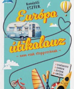 Európa útikalauz - nem csak stopposoknak