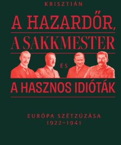 A hazardőr, a sakkmester és a hasznos idióták