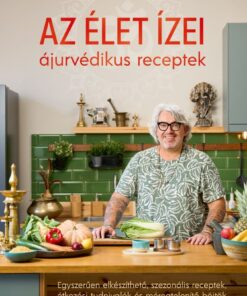 Az élet ízei - ájurvédikus receptek