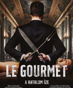 Le Gourmet – A hatalom íze