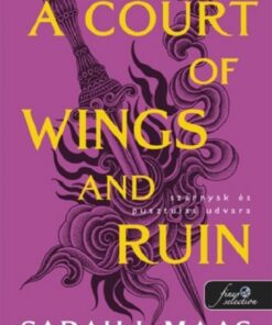 A Court of Wings and Ruin - Szárnyak és pusztulás udvara (Tüskék és rózsák udvara 3.)