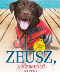 Zeusz, A vízimentő kutya (Kutyák küldetésen 1.)