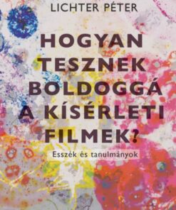 Hogyan tesznek boldoggá a kísérleti filmek?
