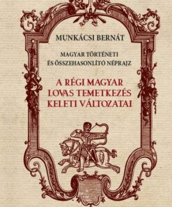 A régi magyar lovas temetkezés keleti változatai