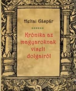 Krónika az magyaroknak viselt dolgairól