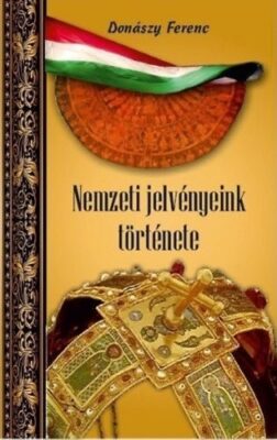Nemzeti jelvényeink története