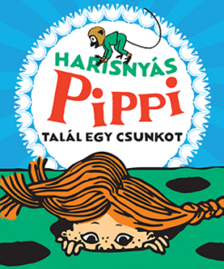 Harisnyás Pippi talál egy csunkot