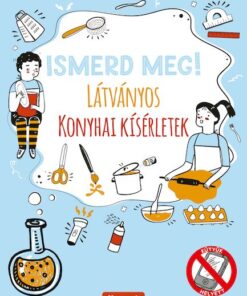Ismerd meg! Látványos konyhai kísérletek