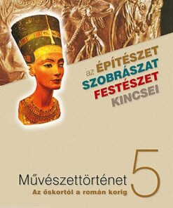 Művészettörténet 5. osztály ? Az őskortól a román korig (MS-2635U)