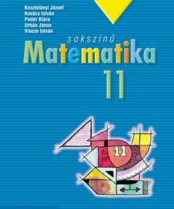 Sokszínű matematika 11. osztály ? Tankönyv (MS-2311)