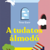 A tudatos álmodó