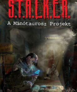 S.T.A.L.K.E.R. – A Minótaurosz Projekt