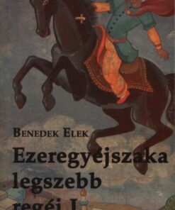 Ezeregyéjszaka legszebb regéi I.