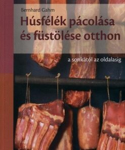 Húsfélék pácolása és füstölése házilag - A sonkától az oldalasig