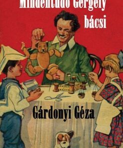 Mindentudó Gergely bácsi