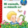 Mi csúszik, mi mászik itt?