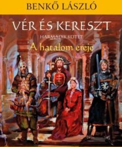 Vér és kereszt III. - A hatalom ereje