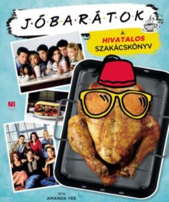 Jóbarátok - A hivatalos szakácskönyv - füles, kartonált