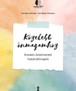 Közelebb önmagamhoz - Kreatív önismereti határidőnapló