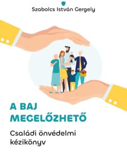A baj megelőzhető - Családi önvédelmi kézikönyv