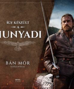 Így készült a Hunyadi