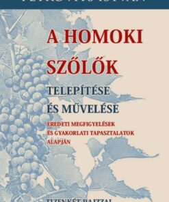 A homoki szőlők telepítése és művelése