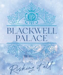 Blackwell Palace 1. - Risking It All - Mindent kockáztatok