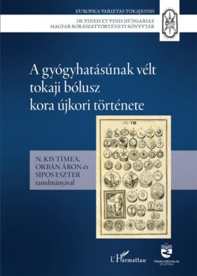 A gyógyhatásúnak vélt tokaji bólusz kora újkori története