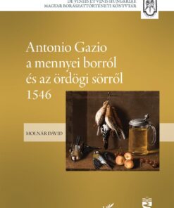 Antonio Gazio a mennyei borról és az ördögi sörről 1546