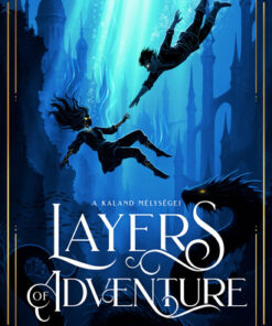 Layers of adventure – A kaland mélységei
