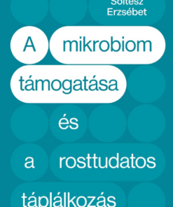 A mikrobiom támogatása és a rosttudatos táplálkozás