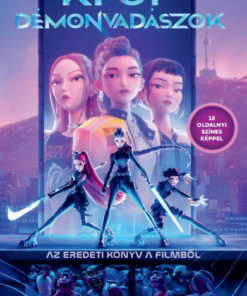 K-pop démonvadászok - Az eredeti könyv a filmből (hivatalos Netflix-kiadás)